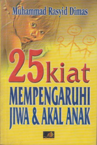 Image of 25 Kiat Mempengaruhi Jiwa & Akal Anak