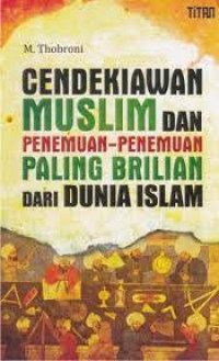 Image of Cendekiawan Muslim dan Penenmuan - penemuan Paling Brilian dari Dunia Islam